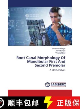 【3-4周达】Root Canal Morphology Of Mandibular First And Second Premolar [9786208010898]