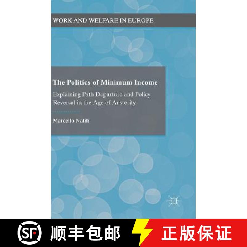 【3-4周达】The Politics of Minimum Income : Explaining Path Departure and Policy Reversal in the Age ... [9783319962108]