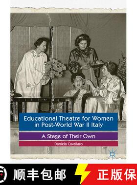 【3-4周达】Educational Theatre for Women in Post-World War II Italy : A Stage of Their Own (1st ed. 2... [9781349950959]