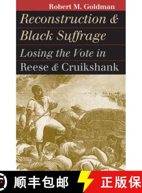 预订 Reconstruction and Black Suffrage: Losing the Vote in Reese and Cruikshank [9780700610693]