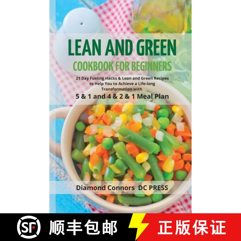 【3-4周达】LEAN AND GREEN DIET Cookbook for Beginners: 21 Day Fueling Hacks & Lean and Green Recipes ... [9781803612829]