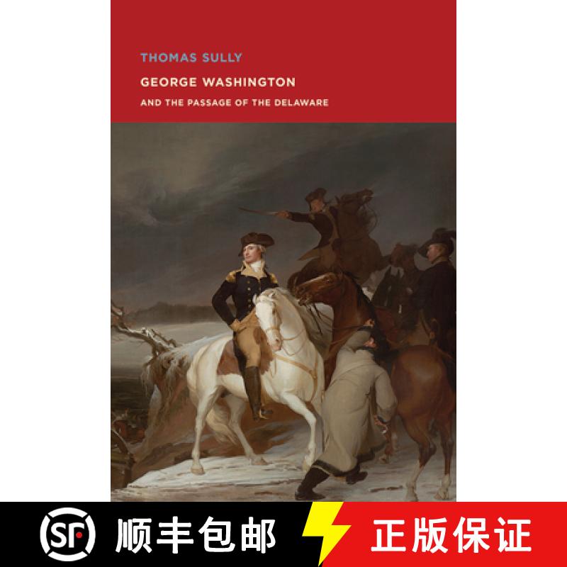 【3-4周达】Thomas Sully: George Washington and the Passage of the Delaware [9780878468331]