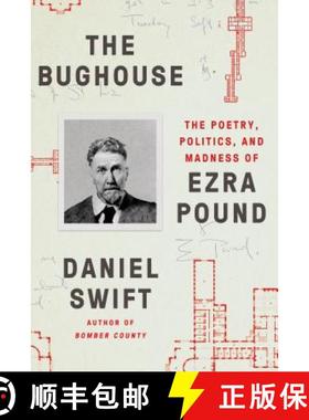 【3-4周达】The Bughouse: The Poetry, Politics, and Madness of Ezra Pound [9780374538040]