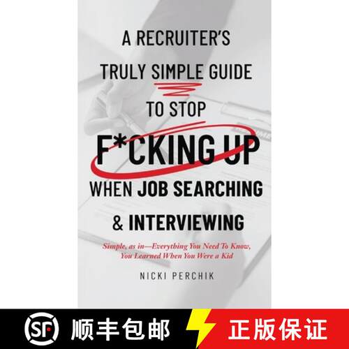 【3-4周达】精装 A Recruiter's Truly Simple Guide to Stop F*cking Up When Job Searching & Interviewing [9798295627873]