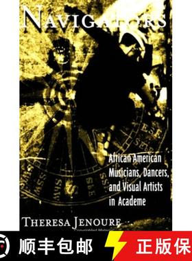 【3-4周达】Navigators: African American Musicians, Dancers, and Visual Artists in Acadame [9780791443545]