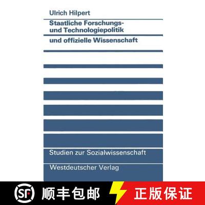 【3-4周达】Staatliche Forschungs- Und Technologiepolitik Und Offizielle Wissenschaft: Wissenschaftlic... [9783531120294]