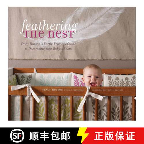预订 精装 Feathering the Nest: Tracy Hutson's Earth-Friendly Guide to Decorating Your Baby's Room [9781584797456]