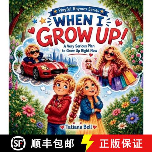 【3-4周达】When I Grow Up!: A Very Serious Plan to Grow Up Right Now/ For Young Readers 4 - 9 years o... [9798994148075]
