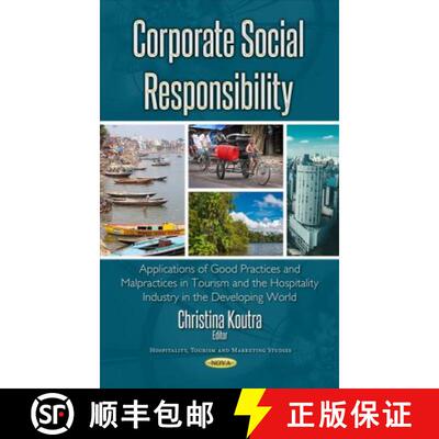 【3-4周达】Corporate Social Responsibility: Applications of Good Practices and Malpractices in Touris... [9781536122893]