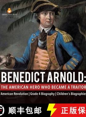 【3-4周达】Benedict Arnold : The American Hero Who Became a Traitor | American Revolution | Grade 4 B... [9781541976887]