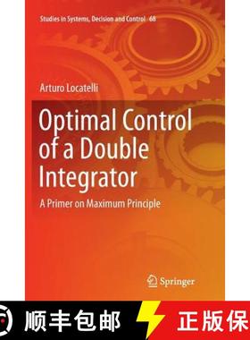 【3-4周达】Optimal Control of a Double Integrator : A Primer on Maximum Principle (Softcover reprint ... [9783319825045]