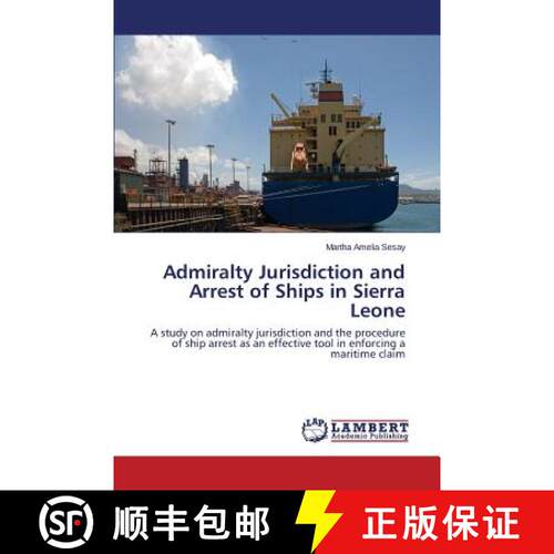 预订 Admiralty Jurisdiction and Arrest of Ships in Sierra Leone [9783659625510]