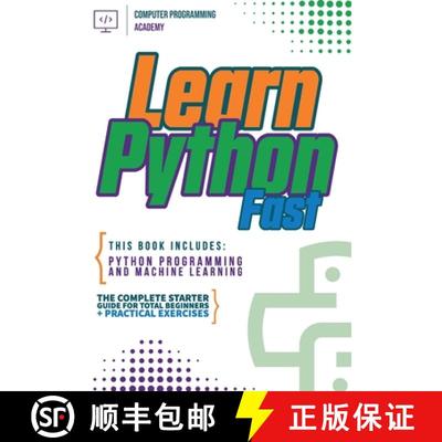 【3-4周达】Learn Python Fast: This Book Includes: Python Programming and Machine Learning. The Comple... [9781914185151]