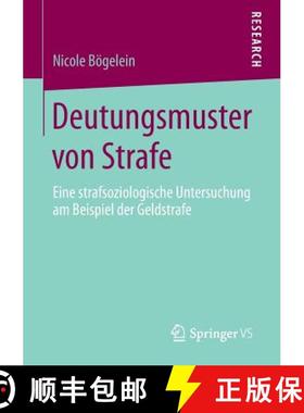 【3-4周达】Deutungsmuster von Strafe : Eine strafsoziologische Untersuchung am Beispiel der Geldstrafe [9783658114459]