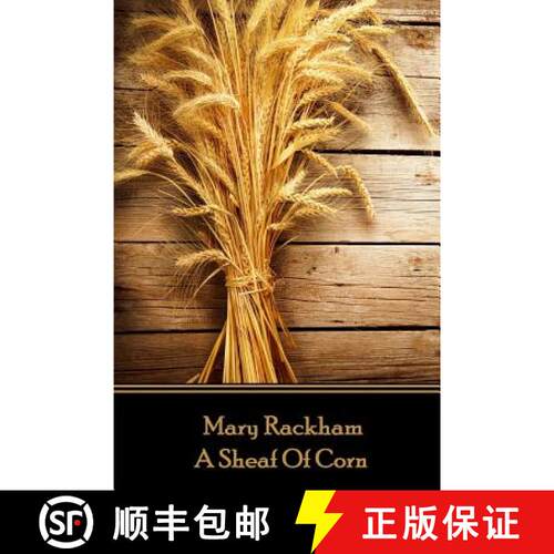 【3-4周达】Mary Rackham - A Sheaf of Corn: He, himself, had not slept there since the night of his fi... [9781787801110]