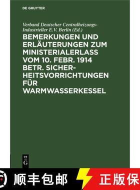 【3-4周达】Bemerkungen Und Erlauterungen Zum Ministerialerlass Vom 10. Febr. 1914 Betr. Sicherheitsvo... [9783486743487]