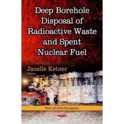 【4周达】Deep Borehole Disposal of Radioactive Waste and Spent Nuclear Fuel [9781629488202]