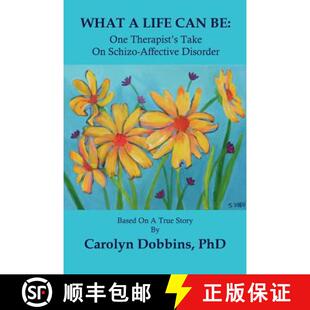 预订 What a Life Can Be: One Therapist's Take on Schizo-Affective Disorder. [9780986652226]