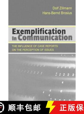 【3-4周达】Exemplification in Communication : the influence of Case Reports on the Perception of Issues [9780805828115]