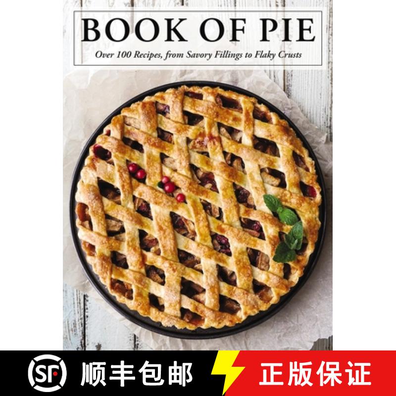 【3-4周达】The Book of Pie: Over 100 Recipes, from Savory Fillings to Flaky Crusts (Easy-To-Follow Re... [9781646430239]