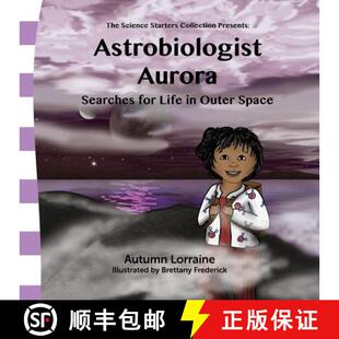 【3-4周达】Astrobiologist Aurora: Searches for Life in Outer Space [9780998154114]