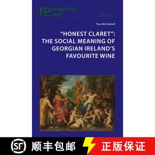 【3-4周达】Honest Claret : The Social Meaning of Georgian Ireland's Favourite Wine [9781800797901]