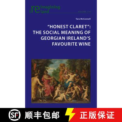 【3-4周达】Honest Claret : The Social Meaning of Georgian Ireland's Favourite Wine [9781800797901]