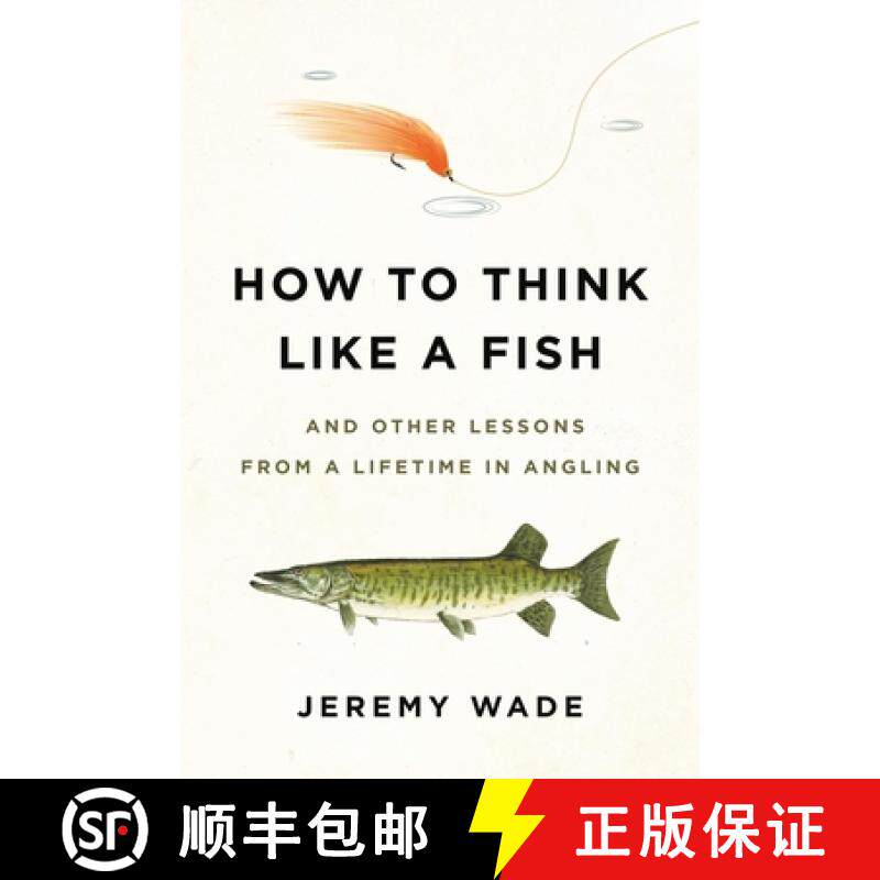 【3-4周达】How to Think Like a Fish: And Other Lessons from a Lifetime in Angling [9780306845291]