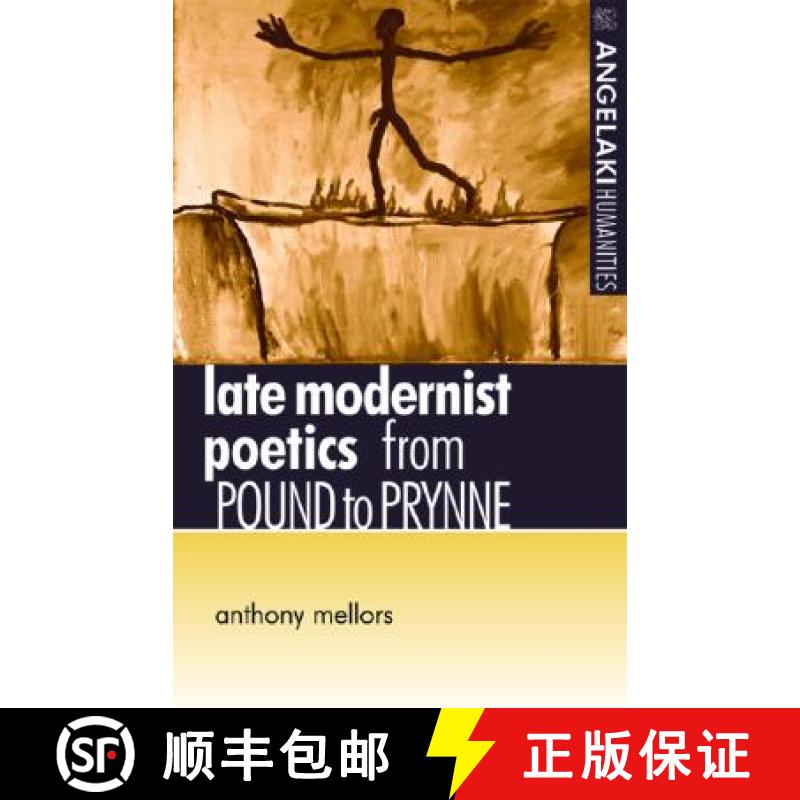 【2-3周达】Late modernist poetics : From Pound to Prynne [9780719058851]