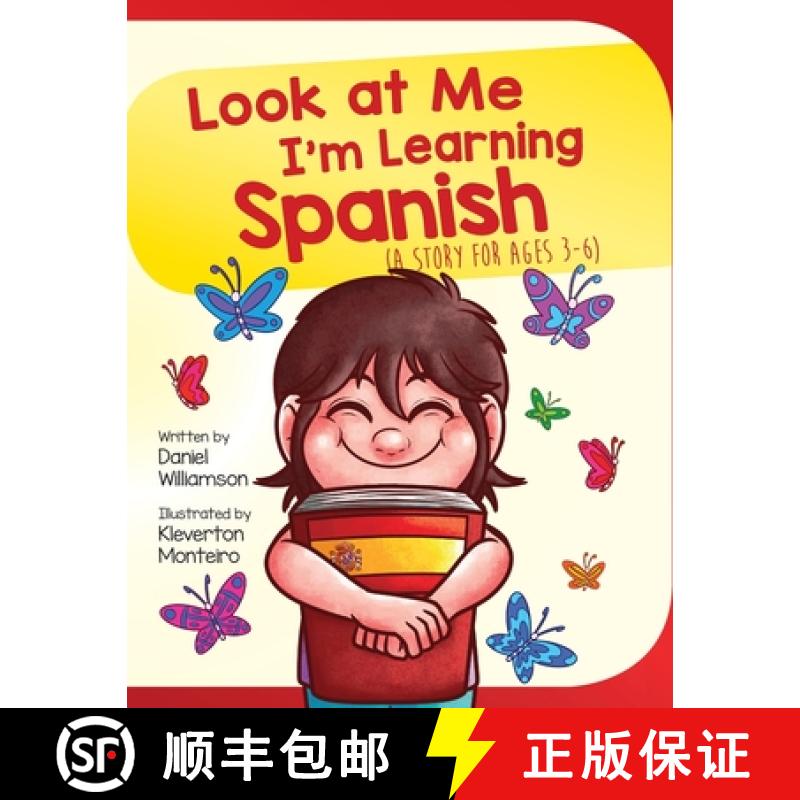 【2-3周达】Look At Me I'm Learning Spanish: A Story For Ages 3-6 [9781916256309]