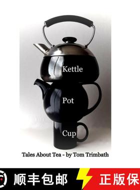 【3-4周达】Kettle Pot Cup: Tales About Tea [9781435788831]