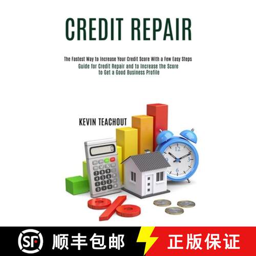 【3-4周达】Credit Repair: Guide for Credit Repair and to Increase the Score to Get a Good Business Pr... [9781990084768]