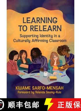 【3-4周达】Learning to Relearn: Supporting Identity in a Culturally Affirming Classroom [9781625316226]
