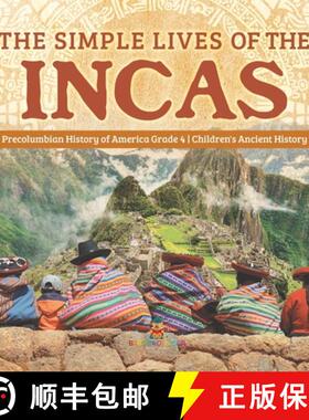 【3-4周达】The Simple Lives of the Incas | Precolumbian History of America Grade 4 | Children's Ancie... [9781541959699]