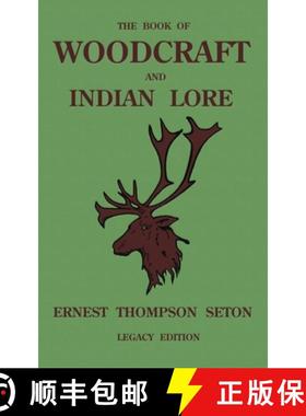 预订 Book Of Woodcraft And Indian Lore (Legacy Edition): A Classic Manual On Camping, Scouting, Outdo... [9781643891408]