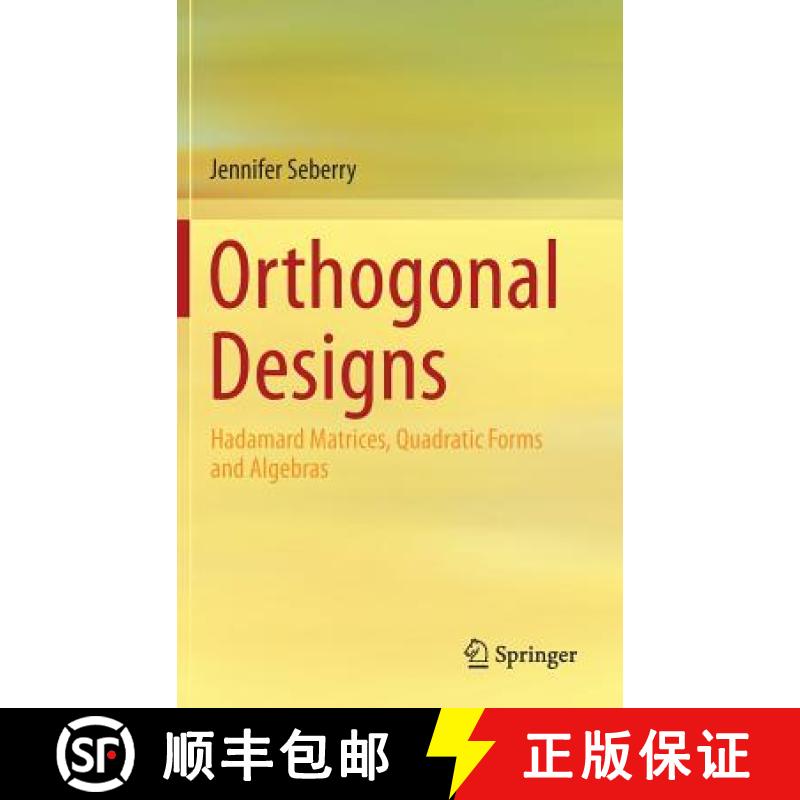 【3-4周达】Orthogonal Designs : Hadamard Matrices, Quadratic Forms and Algebras [9783319590318]
