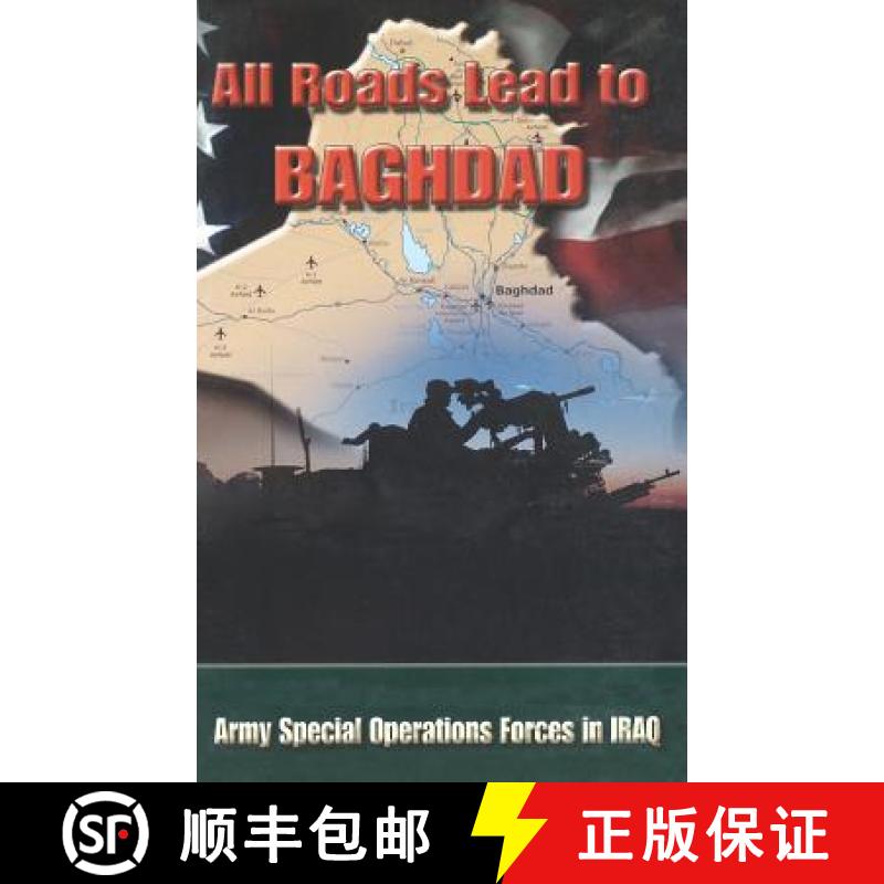 【2-3周达】All Roads Lead to Baghdad: Army Special Operations Forces in Iraq, New Chapter in America'... [9781782663560]