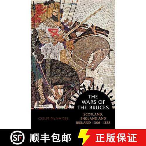 【3-4周达】The Wars of the Bruces: Scotland, England and Ireland 1306 - 1328 [9781780276618]