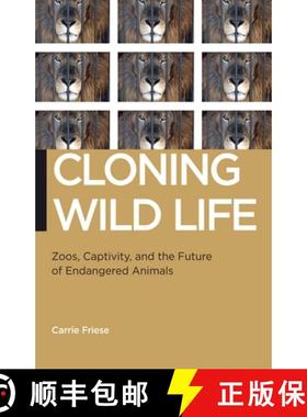 【3-4周达】Cloning Wild Life: Zoos, Captivity, and the Future of Endangered Animals [9781479836383]