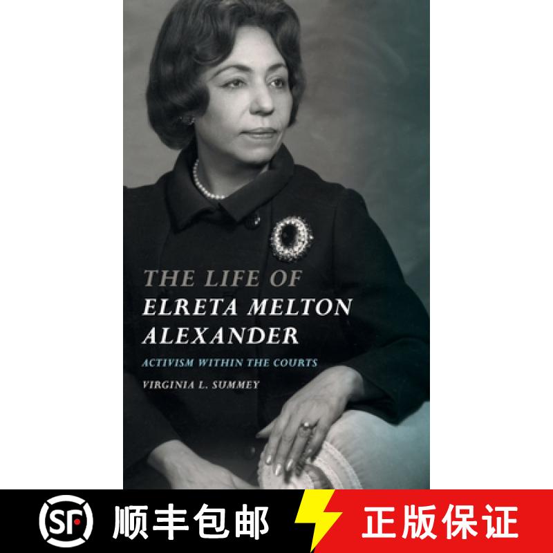 【3-4周达】The Life of Elreta Melton Alexander: Activism Within the Courts [9780820361925]