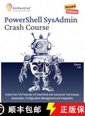 预订 PowerShell SysAdmin Crash Course, Second Edition: Unlock the Full Potential of PowerShell with A... [9789349174962]