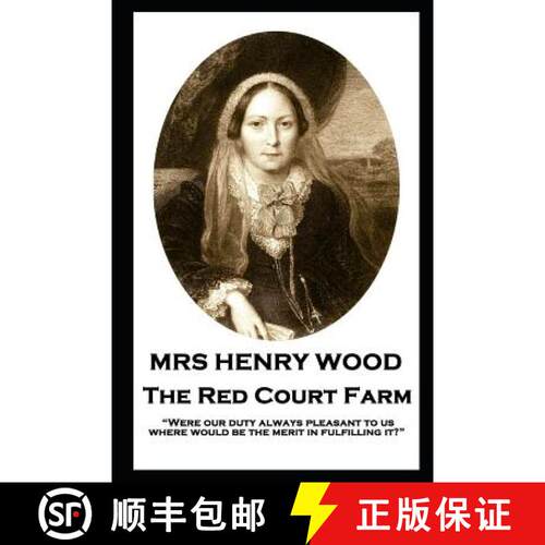 【3-4周达】Mrs Henry Wood - The Red Court Farm: Were our duty always pleasant to us, where would be t... [9781787805835]