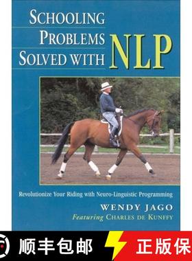 【3-4周达】Schooling Problems Solved with NLP: Revolutionize Your Riding with Neuro-linguistic Progra... [9780851317861]