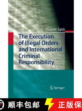 【3-4周达】The Execution of Illegal Orders and International Criminal Responsibility [9783642445743]