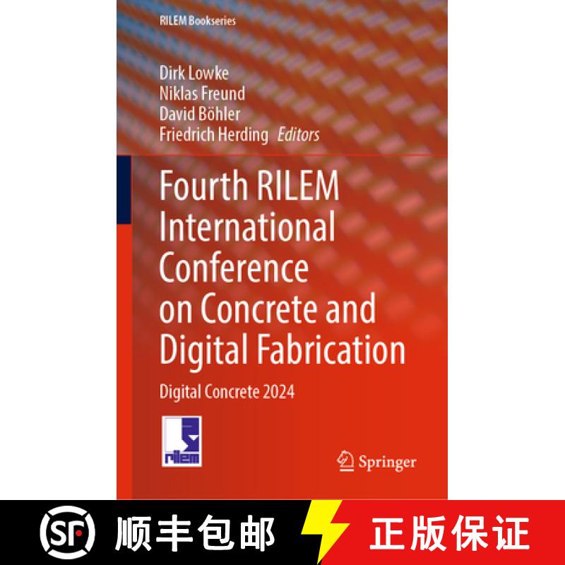 【3-4周达】Fourth RILEM International Conference on Concrete and Digital Fabrication : Digital Concre... [9783031700309]