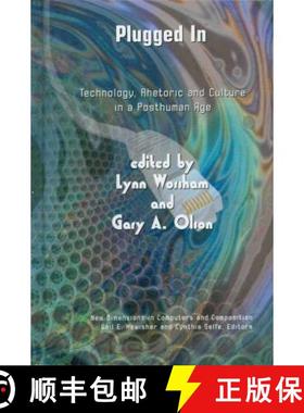 预订 Plugged in: Technology, Rhetoric and Culture in a Posthuman Age [9781572738331]