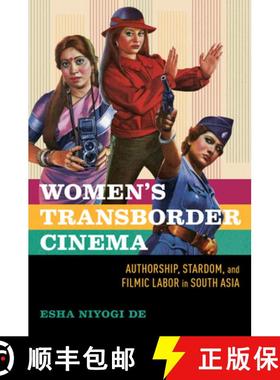 【3-4周达】Women's Transborder Cinema: Authorship, Stardom, and Filmic Labor in South Asia [9780252088285]