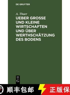 预订 Ueber grosse und kleine Wirtschaften und uber Werthschatzung des Bodens [9783112438572]