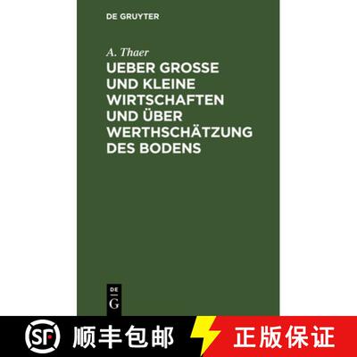 【3-4周达】Ueber grosse und kleine Wirtschaften und uber Werthschatzung des Bodens [9783112438572]