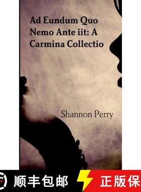 【3-4周达】Ad Eundum Quo Nemo Ante iit: A Carmina Collectio [9781326666682]